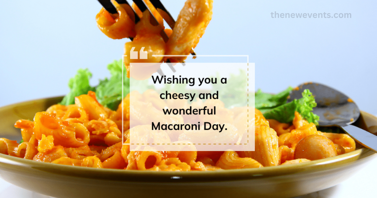 Macaroni Day Messages, Wishes, Captions, Greetings, and Quotes