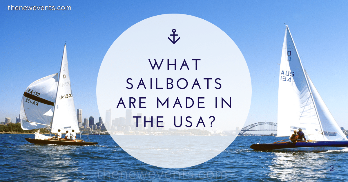 What Sailboats Are Made In The USA?