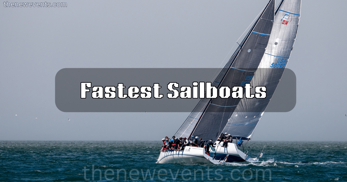 What Are The Fastest Sailboats?-Complete List