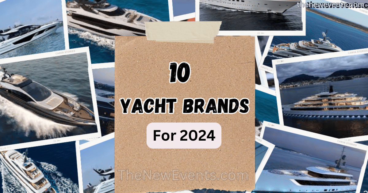 The Top 10 Yacht Brands for 2024